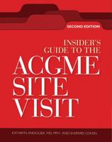 Insiders Guide to the ACGME Site Visit: Second Edition, The 1601461143 Book Cover