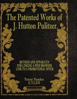 The Patented Works of J. Hutton Pulitzer - Patent Number 8,712,835 1539598594 Book Cover