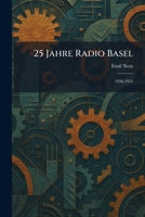25 Jahre Radio Basel: 1926-1951 (German Edition) 1025257626 Book Cover