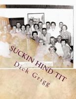 Suckin Hind Tit: A Book About Politics and Religion 1514726262 Book Cover