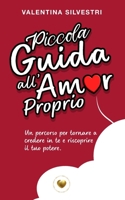 Piccola guida all'amor proprio: un percorso per tornare a credere in te e riscoprire il tuo potere (Cuore d'Oro Libri) (Italian Edition) B0FJ6ZLCQ4 Book Cover