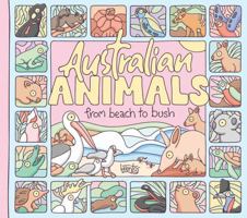 Australian Animals: From Beach to Bush 1922930407 Book Cover