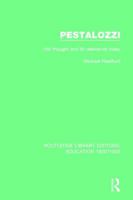 Pestalozzi: His Thought and Its Relevance Today 1138217158 Book Cover