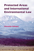 Protected Areas and International Environmental Law 9004161589 Book Cover