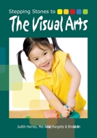 Stepping Stones to The Visual Arts: Ideas and activities (Stepping Stones Complete Set) 192161336X Book Cover