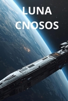 LUNA CNOSOS (Spanish Edition) B0GJ799GY7 Book Cover