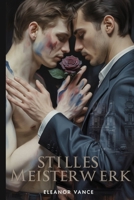 Stilles Meisterwerk: Eine düstere MM-Mafia-Liebesgeschichte zwischen Feinden und Liebenden. Wo Kunst und Unterweltmacht eine verbotene Obsession entfachen (German Edition) B0FHF7T5HZ Book Cover