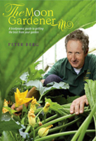 The Moon Gardener: A Biodynamic Guide to Getting the Best from Your Garden 1906999376 Book Cover
