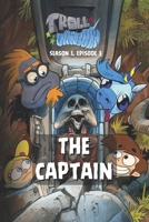Troll & Unicorn Season 1 Episode 3: The Captain B0F22MF348 Book Cover