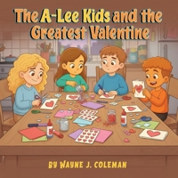 The A-Lee Kids and the Greatest Valentine 199792210X Book Cover