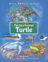 The Very Terrified Turtle 1796008095 Book Cover