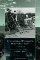 An Economic and Demographic History of So Paulo, 1850-1950 1503602001 Book Cover