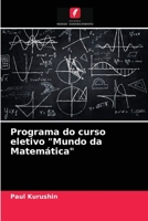 Programa do curso eletivo Mundo da Matem�tica 6204029312 Book Cover