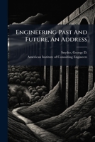 Engineering Past And Future, An Address 1247570835 Book Cover