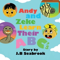 Andy and Zeke Learn Their ABC’s B0CD93X9N7 Book Cover