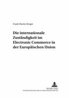 Die Internationale Zustaendigkeit Im Electronic Commerce in Der Europaeischen Union 3631553021 Book Cover