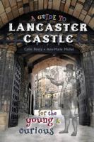 A Guide to Lancaster Castle 1910837504 Book Cover