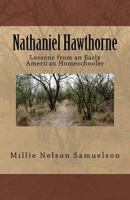 Nathaniel Hawthorne: Lessons from an Early American Homeschooler 1517478871 Book Cover