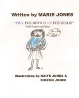 "Pink for Boys Blue for Girls!" said Buttercup-Daisy 1469917610 Book Cover