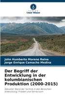 Der Begriff der Entwicklung in der kolumbianischen Produktion (2000-2015) (German Edition) 6208534348 Book Cover