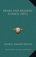 Moses and Modern Science 1120008468 Book Cover