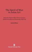 The Spirit of Man in Asian Art 0674730216 Book Cover