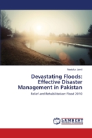 Devastating Floods: Effective Disaster Management in Pakistan: Relief and Rehabilitation: Flood 2010 3659328685 Book Cover
