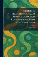 Kritische Untersuchungen Zur Hostologischen Lungenprobe Beim Neugeborenen (German Edition) 1025767063 Book Cover