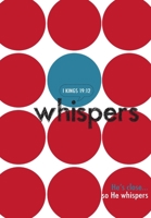 Whispers: He's Close... so He Whispers 1300354658 Book Cover