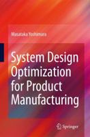 System Design Optimization for Product Manufacturing 1447157893 Book Cover