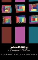When Knitting Becomes Nurture: With Yarn, Needles Hooks in Hand, Caring Flourishes in a Cleveland Neighborhood B0DQWFDTY1 Book Cover