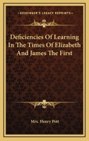 Deficiencies Of Learning In The Times Of Elizabeth And James The First 1417967692 Book Cover