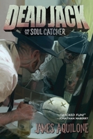 Dead Jack and the Soul Catcher 1946346055 Book Cover