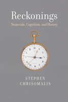 Reckonings: Numerals, Cognition, and History 0262044633 Book Cover