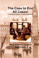 The Case to End All Cases! 0557513359 Book Cover