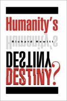 Humanity's Destiny? 059527160X Book Cover