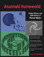 Anunnaki Homeworld: Orbital History and 2046 Return of Planet Nibiru 1585091340 Book Cover