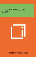 New World of Labor 1258381176 Book Cover