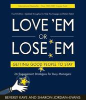 Love 'Em or Lose 'Em: Getting Good People to Stay 1576755576 Book Cover