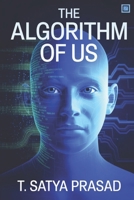The Algorithm of Us: How Technology Rewrote Our Lives and How We Can Reclaim Them B0FHJ19RVX Book Cover