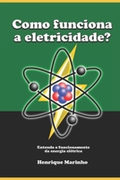 Como funciona a eletricidade?: Entenda o funcionamento da energia elétrica (Portuguese Edition) 6501301661 Book Cover