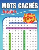 Mots cachés loisirs - Niveau difficile: 80 Puzzles pour les esprits curieux - Idéal cadeau B0CGGBNK4M Book Cover