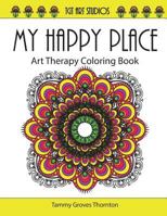 My Happy Place: Art Therapy Coloring Book 1523277157 Book Cover