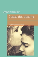 Cosas del destino: Tal vez algunas cosas suceden por una raz�n... 1549732609 Book Cover
