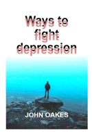 Ways to fight depression B0C1J3MZZZ Book Cover