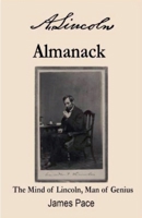 A. Lincoln's Almanack: The Mind of Lincoln, Man of Genius B0BR9B98V2 Book Cover