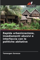 Rapida urbanizzazione, insediamenti abusivi e interfaccia con le politiche abitative (Italian Edition) 6207701615 Book Cover