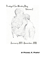 Prodigal's Son Ministry Blog Volume 2: (2017-2018) 1300720093 Book Cover