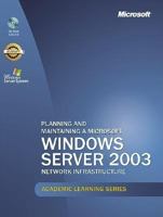 Microsoft Official Academic Course: Planning And Maintaining A Microsoft Windows Server 2003 Network Infrastructure (70-293) (Academic Learning) 0072944897 Book Cover