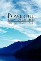 The Powerful Story of My Life 1456802593 Book Cover